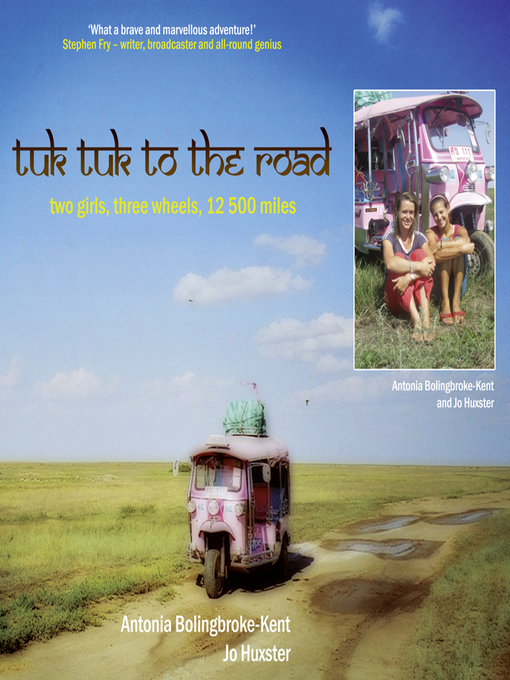 Title details for Tuk-Tuk to the Road by Antonia Bolingbroke-Kent - Available